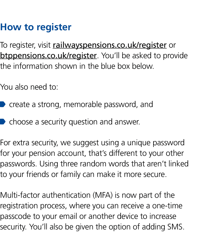 How to register To register, visit railwayspensions.co.uk/register or btppensions.co.uk/register. You’ll be asked to ...