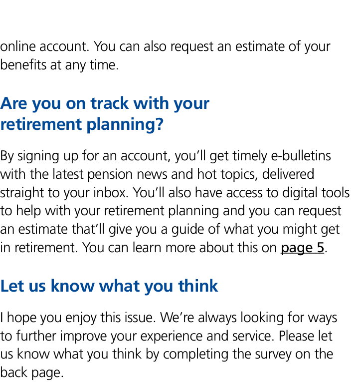 online account. You can also request an estimate of your benefits at any time. Are you on track with your retirement ...