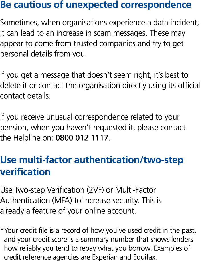 Be cautious of unexpected correspondence Sometimes, when organisations experience a data incident, it can lead to an ...