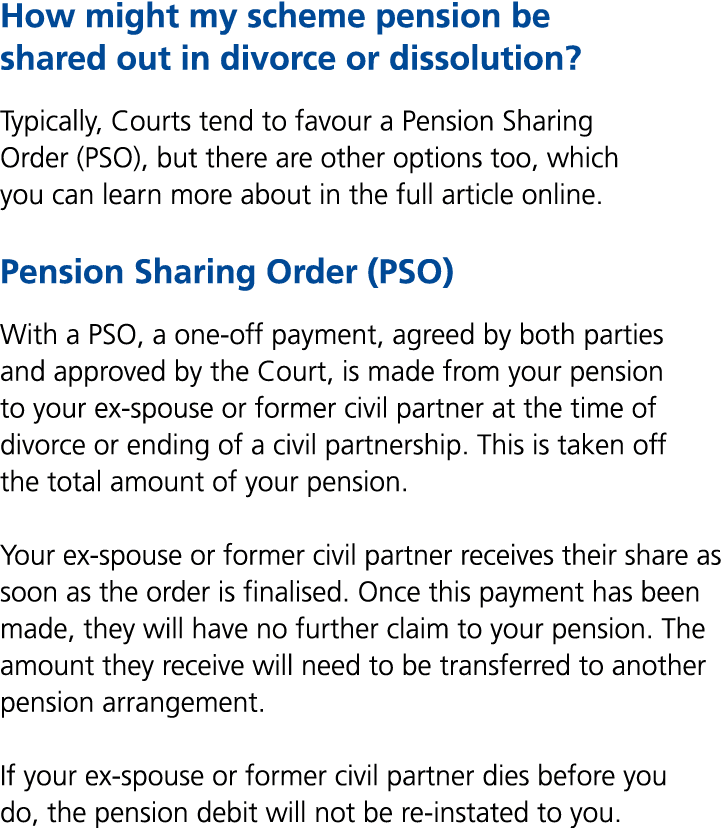 How might my scheme pension be shared out in divorce or dissolution? Typically, Courts tend to favour a Pension Shari...
