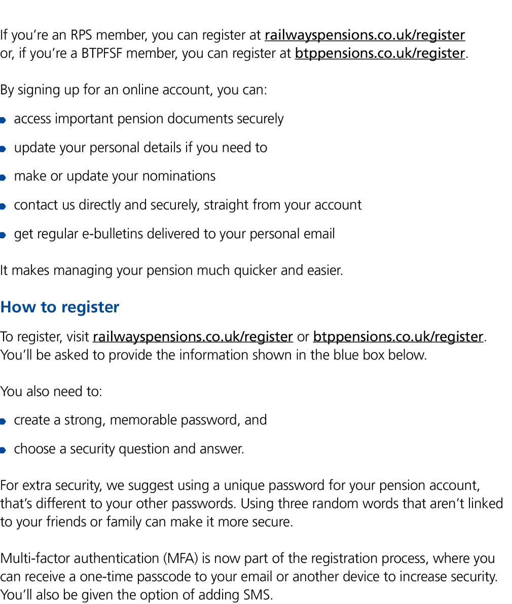 If you’re an RPS member, you can register at railwayspensions.co.uk/register or, if you’re a BTPFSF member, you can r...