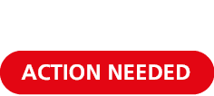 ACTION NEEDED