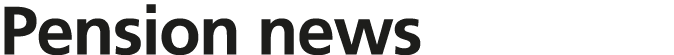 Pension news