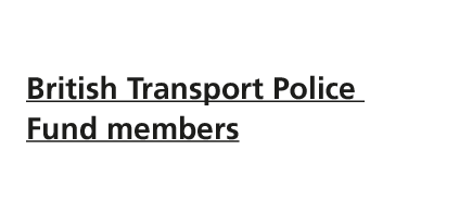 British Transport Police Fund members