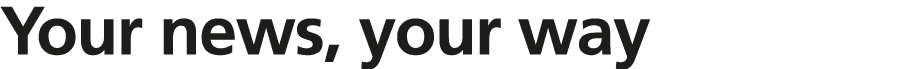 Your news, your way 