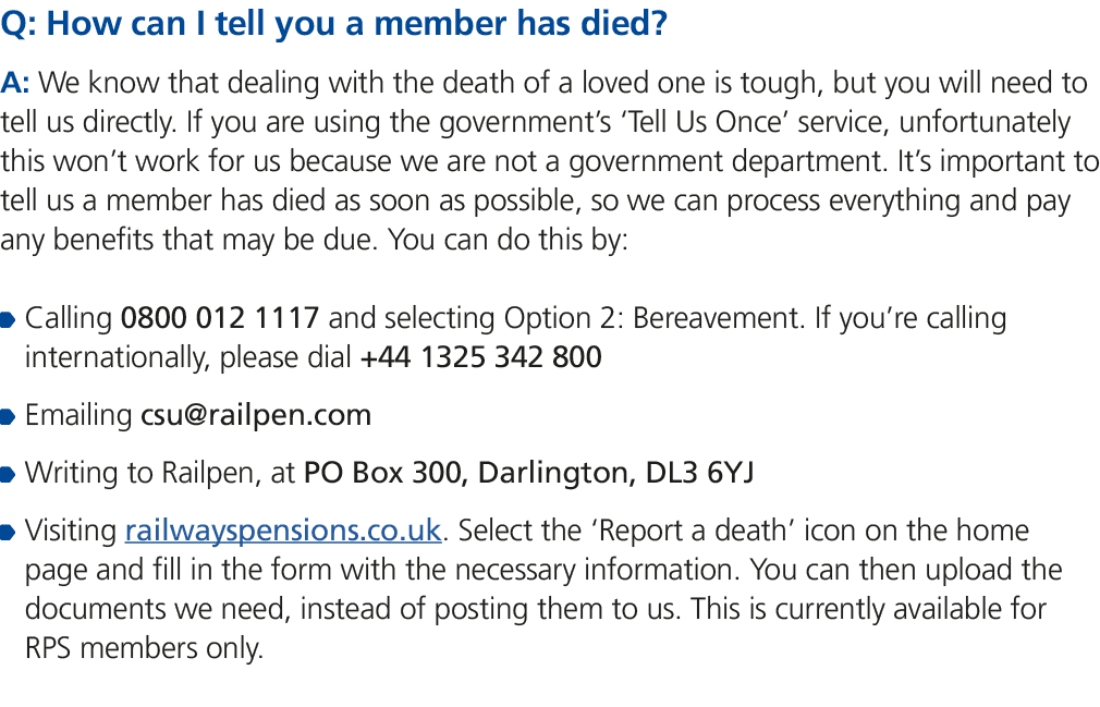 Q: How can I tell you a member has died? A: We know that dealing with the death of a loved one is tough, but you will...