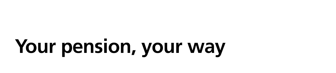 Your pension, your way