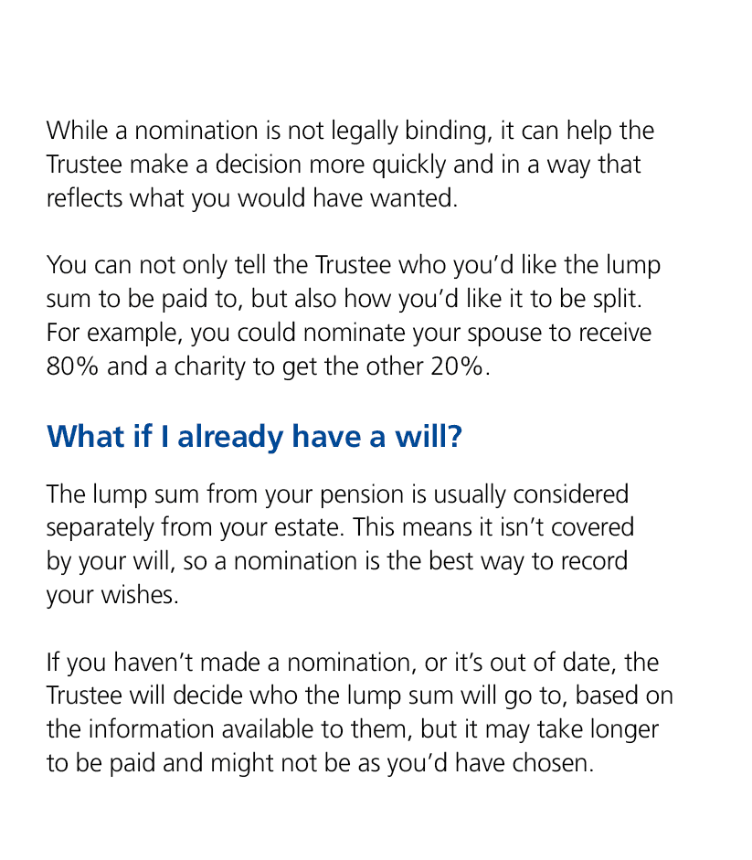While a nomination is not legally binding, it can help the Trustee make a decision more quickly and in a way that ref...