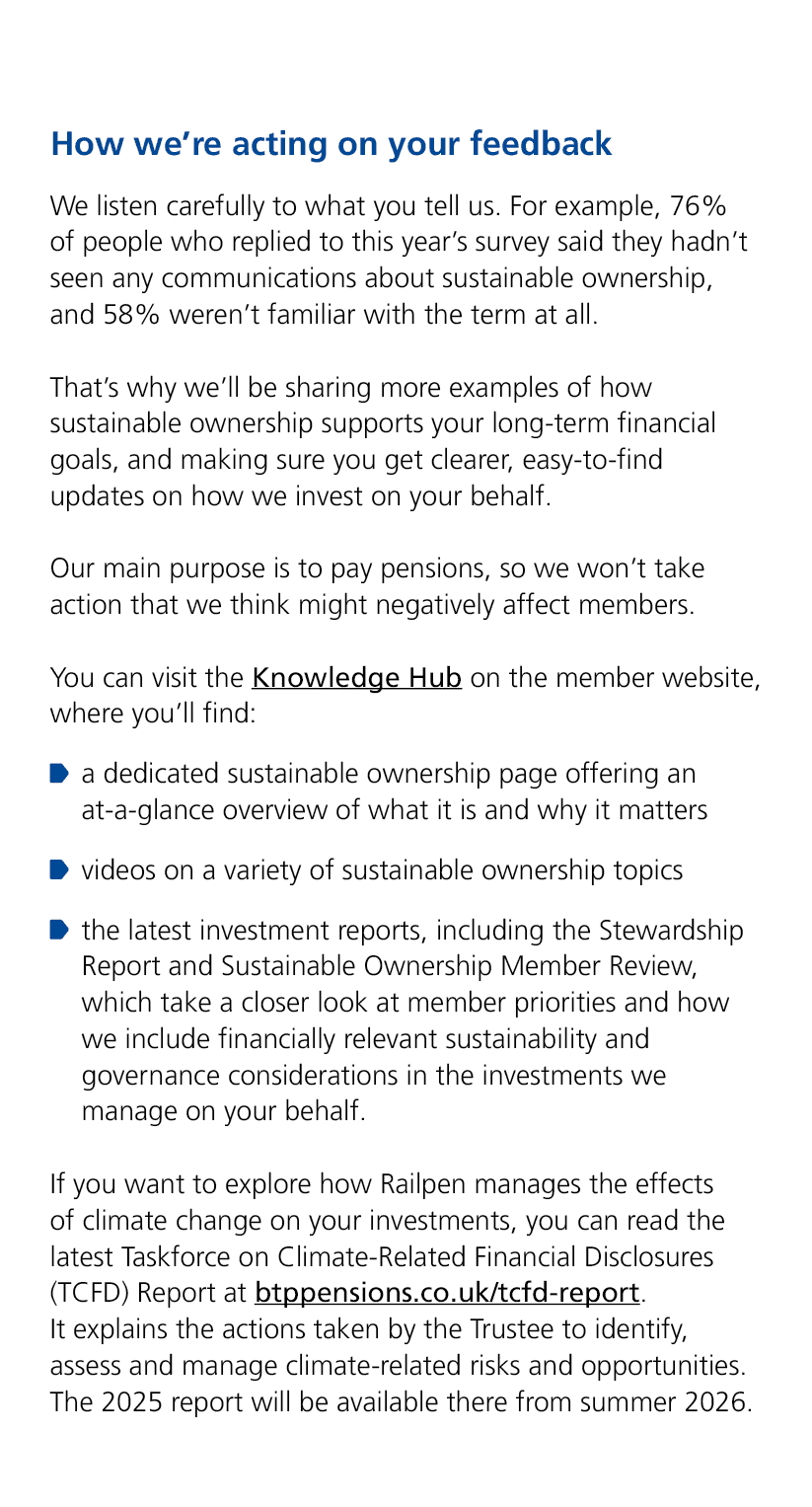 How we’re acting on your feedback We listen carefully to what you tell us. For example, 76% of people who replied to ...