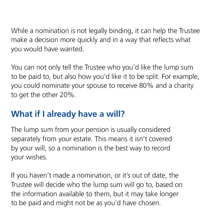 While a nomination is not legally binding, it can help the Trustee make a decision more quickly and in a way that ref...