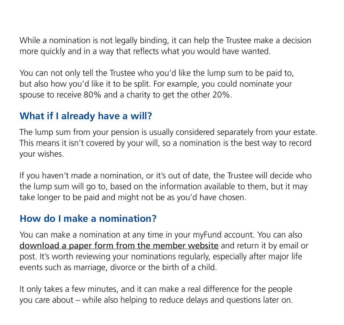 While a nomination is not legally binding, it can help the Trustee make a decision more quickly and in a way that ref...