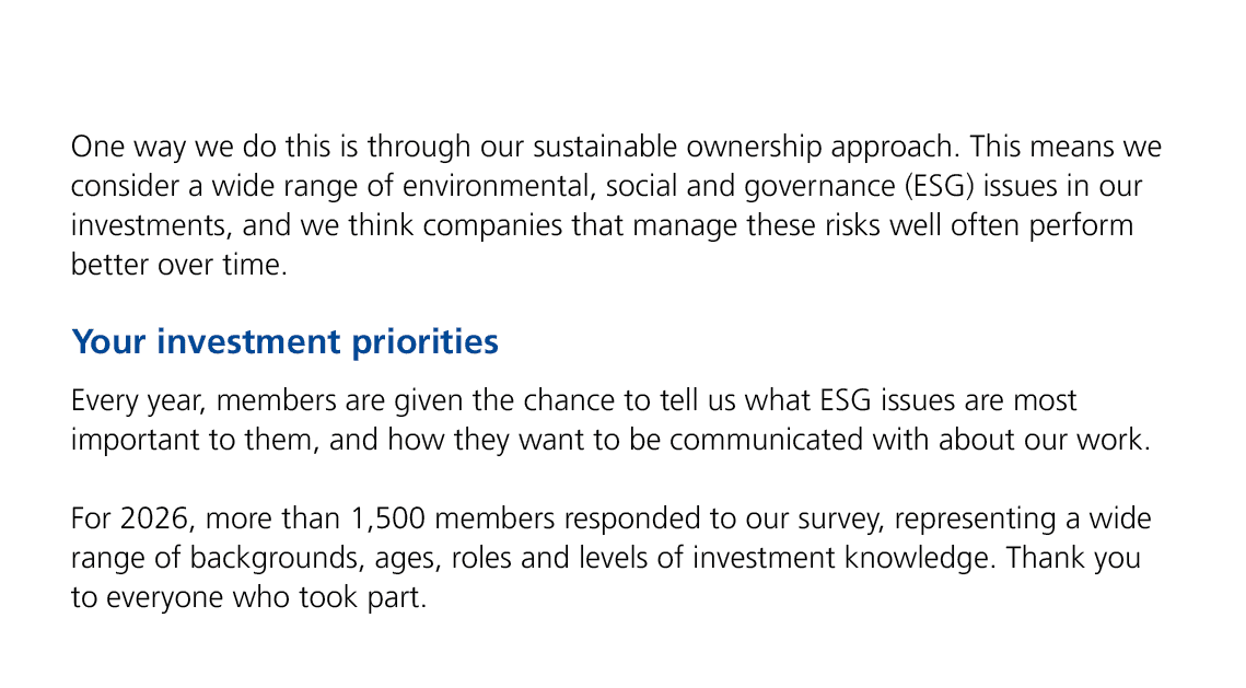 One way we do this is through our sustainable ownership approach. This means we consider a wide range of environmenta...