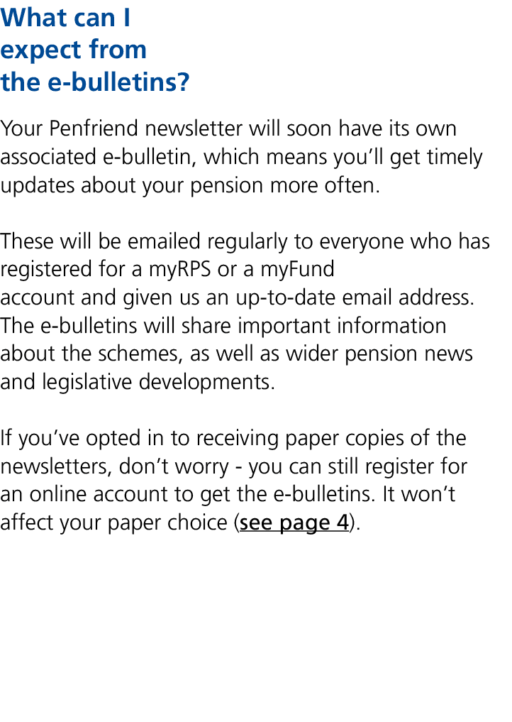 What can I expect from the e bulletins? Your Penfriend newsletter will soon have its own associated e bulletin, which...