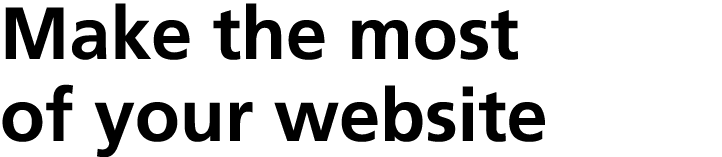 Make the most of your website