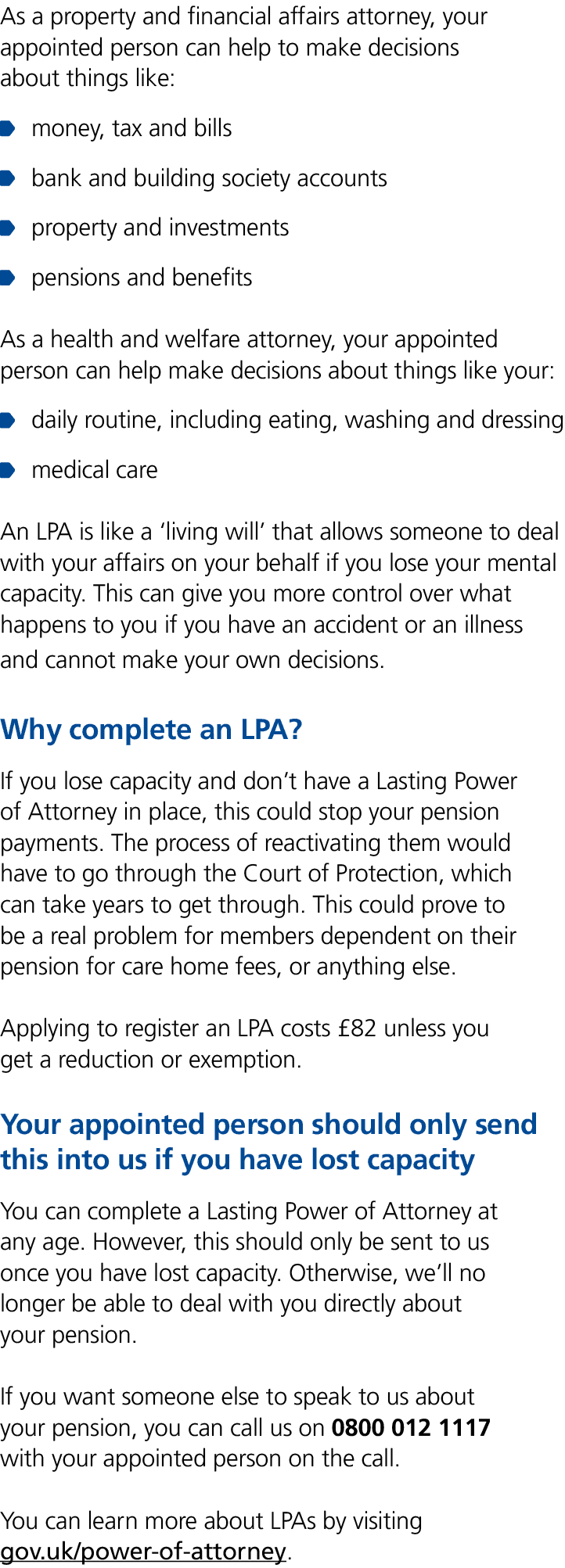 As a property and financial affairs attorney, your appointed person can help to make decisions about things like: ￼ m...