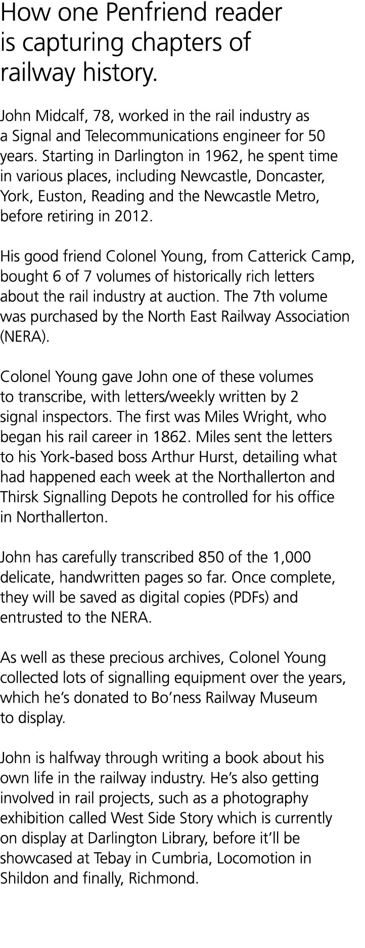 How one Penfriend reader is capturing chapters of railway history. John Midcalf, 78, worked in the rail industry as a...