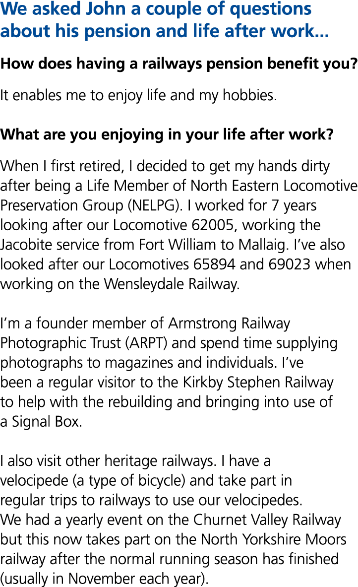 We asked John a couple of questions about his pension and life after work... How does having a railways pension benef...