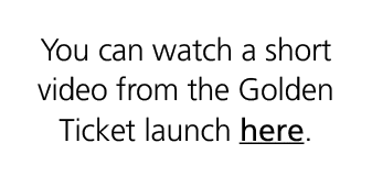 You can watch a short video from the Golden Ticket launch here.