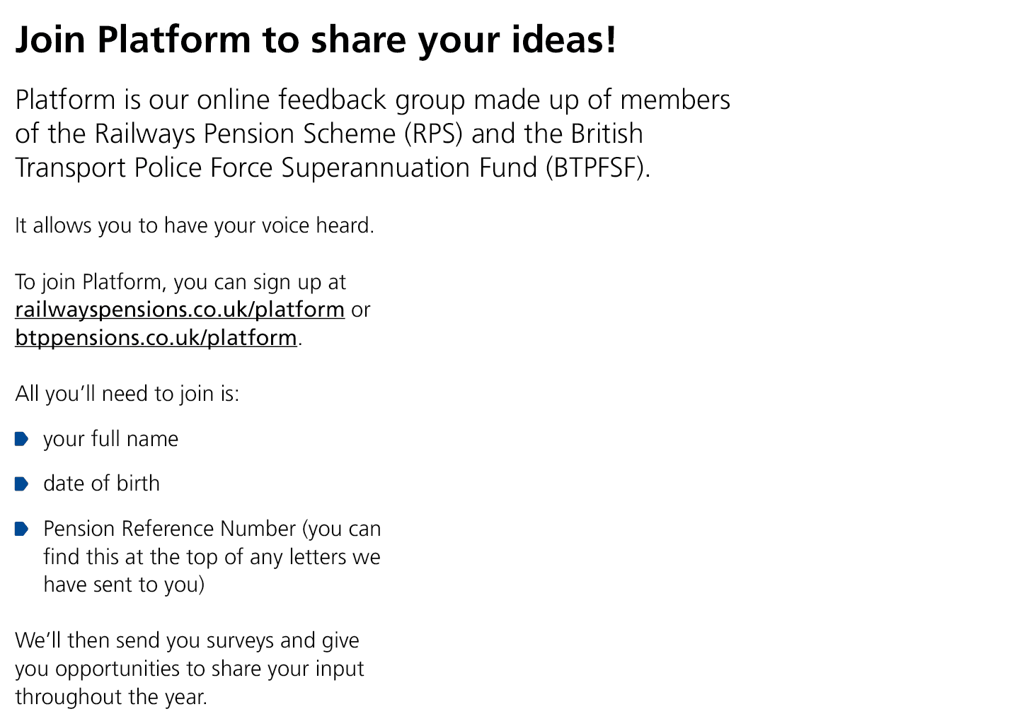 Join Platform to share your ideas! Platform is our online feedback group made up of members of the Railways Pension S...