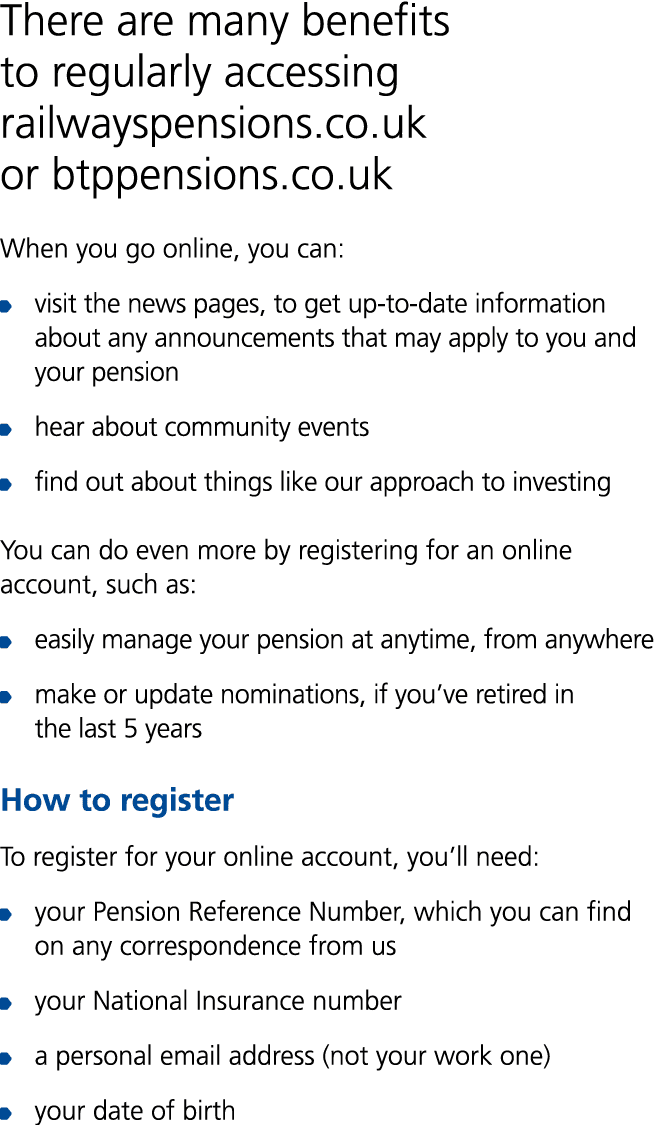 There are many benefits to regularly accessing railwayspensions.co.uk or btppensions.co.uk When you go online, you ca...