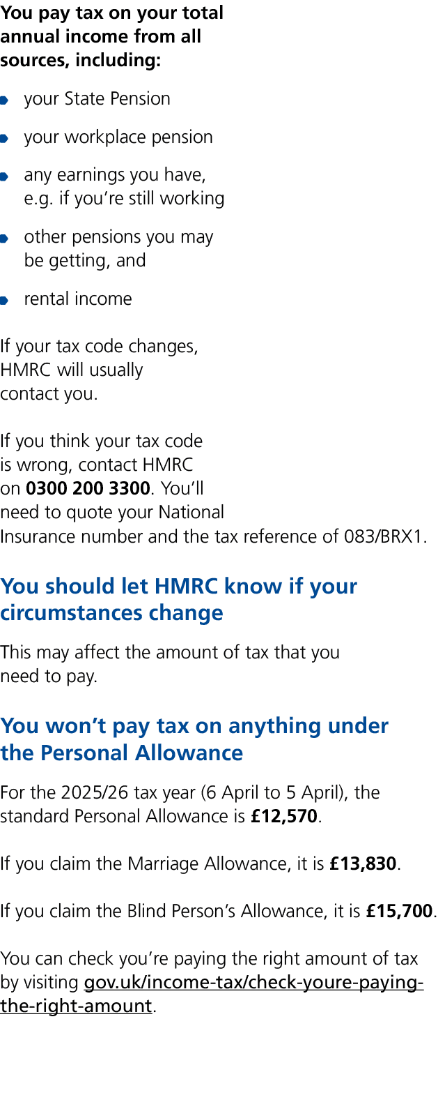 You pay tax on your total annual income from all sources, including: ￼ your State Pension ￼ your workplace pension ￼ ...