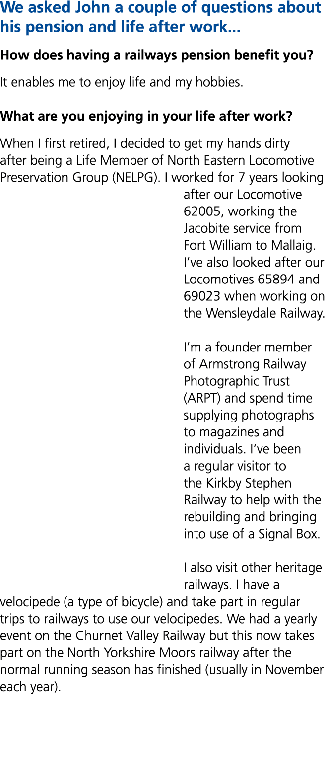 We asked John a couple of questions about his pension and life after work... How does having a railways pension benef...
