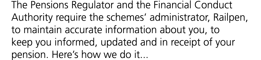 The Pensions Regulator and the Financial Conduct Authority require the schemes’ administrator, Railpen, to maintain a...