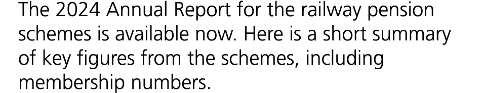 The 2024 Annual Report for the railway pension schemes is available now. Here is a short summary of key figures from ...