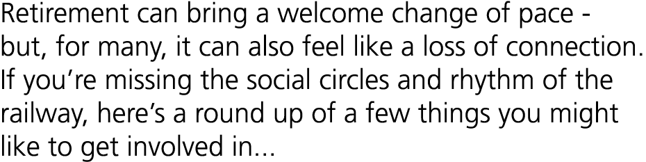 Retirement can bring a welcome change of pace but, for many, it can also feel like a loss of connection. If you’re mi...