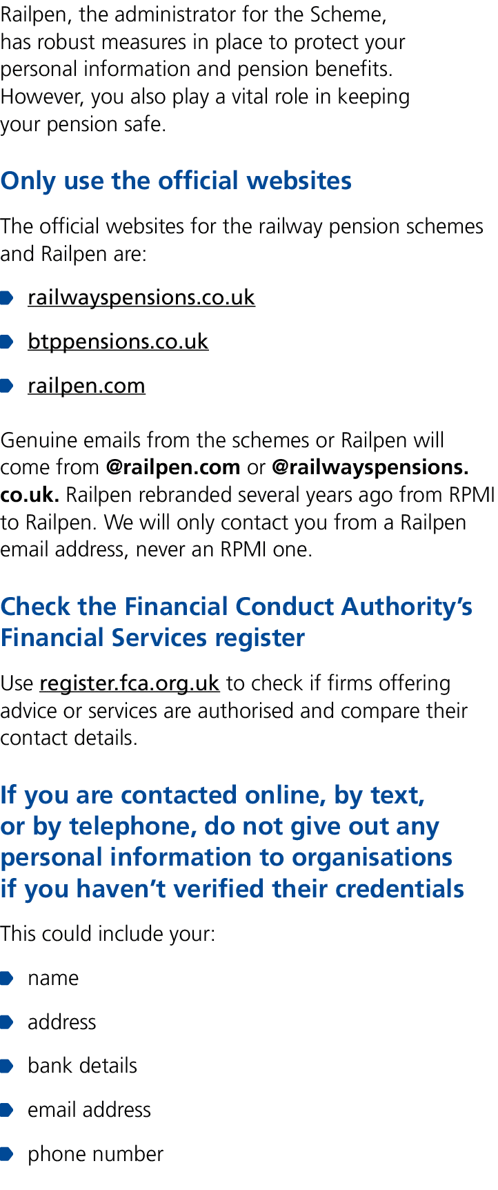 Railpen, the administrator for the Scheme, has robust measures in place to protect your personal information and pens...