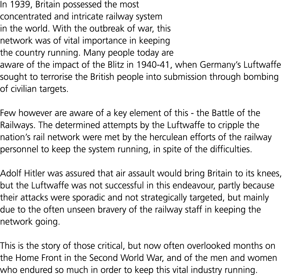 In 1939, Britain possessed the most concentrated and intricate railway system in the world. With the outbreak of war,...