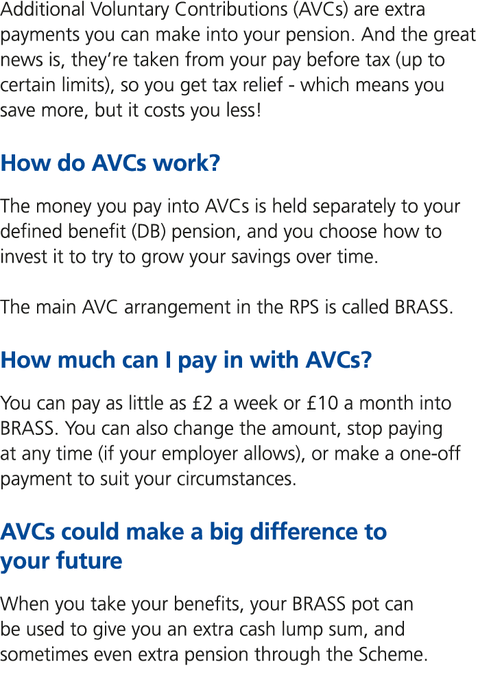 Additional Voluntary Contributions (AVCs) are extra payments you can make into your pension. And the great news is, t...