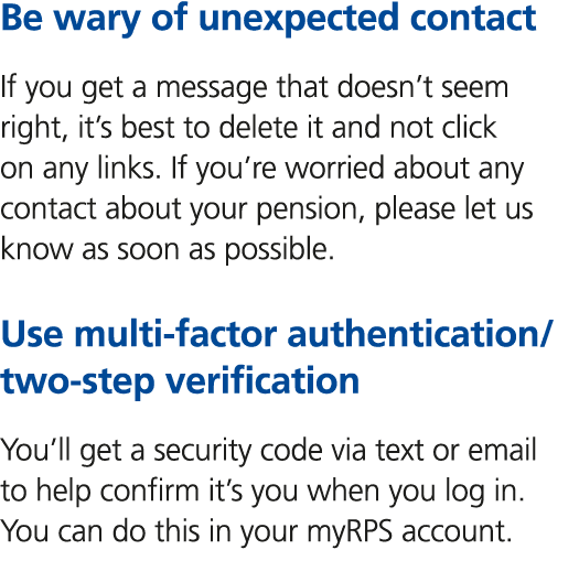 Be wary of unexpected contact If you get a message that doesn’t seem right, it’s best to delete it and not click on a...