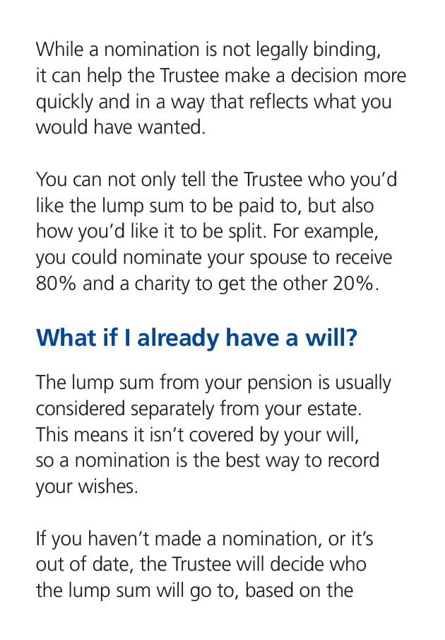 While a nomination is not legally binding, it can help the Trustee make a decision more quickly and in a way that ref...