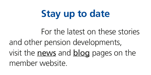 Stay up to date For the latest on these stories and other pension developments, visit the news and blog pages on the ...