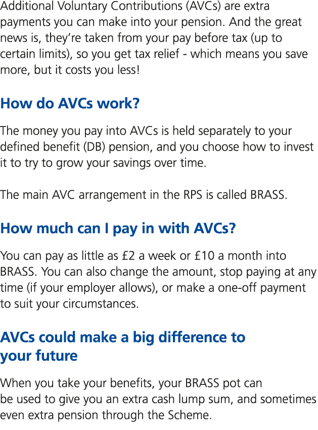 Additional Voluntary Contributions (AVCs) are extra payments you can make into your pension. And the great news is, t...