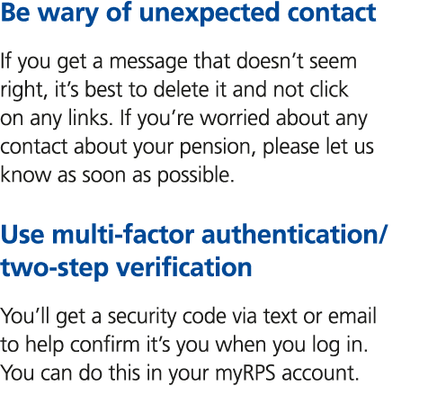 Be wary of unexpected contact If you get a message that doesn’t seem right, it’s best to delete it and not click on a...