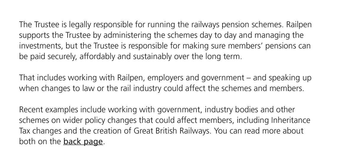 The Trustee is legally responsible for running the railways pension schemes. Railpen supports the Trustee by administ...