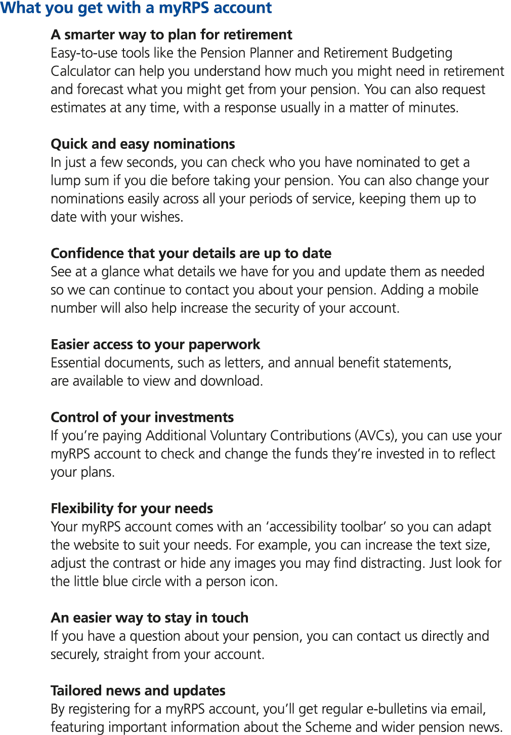 What you get with a myRPS account A smarter way to plan for retirement Easy to use tools like the Pension Planner and...