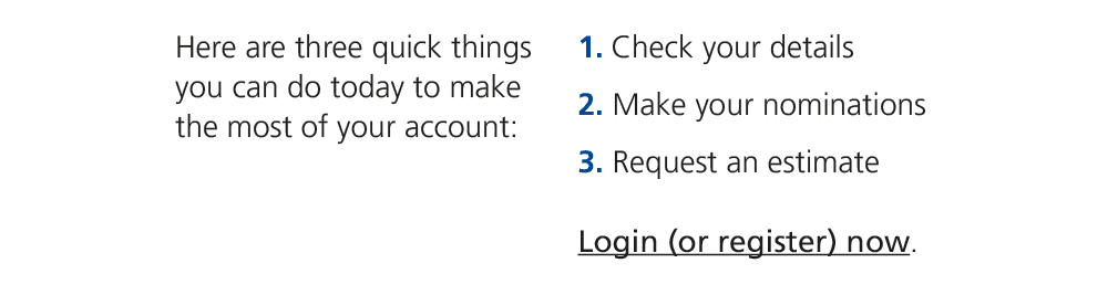 Here are three quick things you can do today to make the most of your account: 1. Check your details 2. Make your nom...