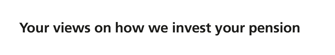 Your views on how we invest your pension